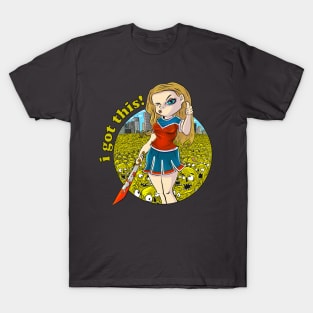 I GOT THIS!! - Girl Power vs Zombie Horde T-Shirt